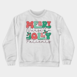 Merry Nurse Jolly Patient Crewneck Sweatshirt